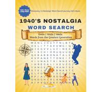 1940's Nostalgia Word Search: Word Search Through the 1940s , The Fabulous 1940s, A 1940s Word Search Adventure , A Word Search Tribute to the 1940s