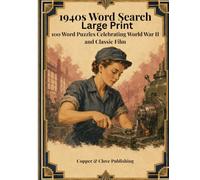 1940s Word Search: 100 Large Print Word Search Puzzles Celebrating World War II and Classic Film (Decades Nostalgia Word Search)