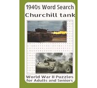 1940s Word Search Churchill Tank WWII Puzzles for Adults and Seniors: Heavy Armor, Tough Terrain, and the British Tank That Refused to Fail