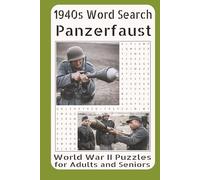 1940s Word Search Panzerfaust World War II Puzzles for Adults and Seniors: Germany’s Disposable Anti-Tank Weapon That Redefined Close-Range Combat