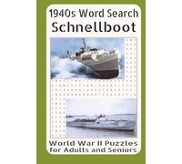 1940s Word Search Schnellboot World War II Puzzles for Adults and Seniors: Explore the Story of Germany’s Lightning-Fast WWII Torpedo Boats