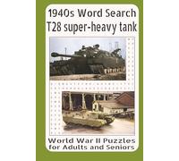 1940s Word Search T28 super-heavy tank World War II Puzzles for Adults and Seniors: Exploring America’s Super-Heavy T28 Breakthrough Tank