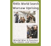 1940s Word Search - Warsaw Uprising: WWII Puzzles for Adults and Seniors Vol. 22: Featuring Citywide Resistance, Home Army Operations, Heroic Street ... Polish Fighters Who Stood Against Occupation