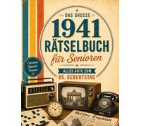 1941 - Das große Rätselbuch für Senioren: Geschenk zum 85. Geburtstag mit Kreuzworträtseln, Quizfragen, Erinnerungen und Fakten von damals.