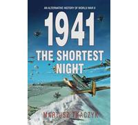1941 The Shortest Night (An alternative history of World War II)