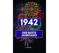 1942 - der beste Jahrgang: Das perfekte Geschenk für alle, die 1942 geboren wurden