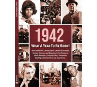 1942: What A Year To Be Born!: The Perfect Present for an 80th Birthday: A Birthday Gift To Treasure (What A Year To Be Born Series)