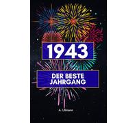 1943 - der beste Jahrgang: Das perfekte Geschenk für alle, die 1943 geboren wurden