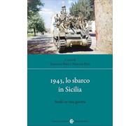 1943, lo sbarco in Sicilia. Studi su una guerra (Studi storici Carocci)