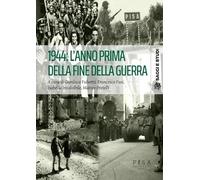1944: l'anno prima della fine della guerra (Saggi e studi)