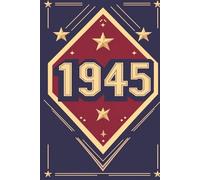 1945 Journal: Makes a Great Gift for Birthdays, Holidays, Baby Boomer Generation Blank Lined Notebook 6x9" 110 Pages