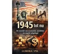 1945 tot nu De wereld van economie, aandelen en macht