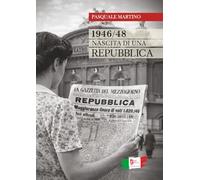1946/48 nascita di una repubblica (Storia e memoria)