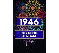 1946 - der beste Jahrgang: Das perfekte Geschenk für alle, die 1946 geboren wurden