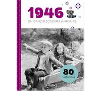 1946 - Ein ganz besonderer Jahrgang: Jahrgangsbuch zum 80. Geburtstag