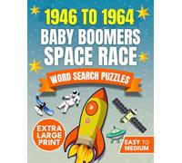 1946 T0 1964 BABY BOOMERS SPACE RACE: Large Print Word Search For Seniors (Memory Lane Nostalgia Word Search for Seniors)