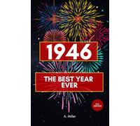 1946 - The Best Year Ever: The Perfect Book for Everyone Born in 1946