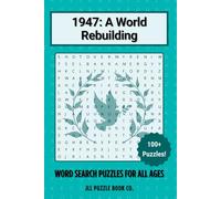 1947: A Year of Firsts and Fallout: Travel through time with 100+ word search puzzles exploring world-changing events, post war recovery, and the dawn ... War. (Back in Time: Word Searches by Year)