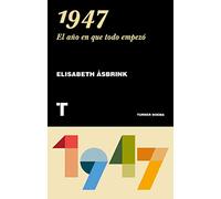 1947: El Año En Que Todo Empezo