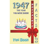 1947 FUN BOOK: The Year You Were Born