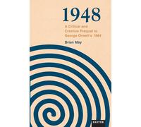 1948: A Critical and Creative Prequel to Orwell's 1984