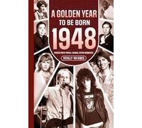 1948 A Golden Year To Be Born: Packed with Trivia, Laughs, Retro Moments & Totally '48 Vibes: UK, US & World News Retold in a Birthday Keepsake for Men, Women, Friends & Loved Ones
