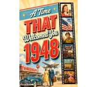 1948 Birthday - A Time That Welcomed You: Historic Moments from the late 1940s, Classic Culture & Entertaiment, Vintage Style and Music