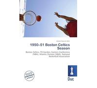 1950-51 Boston Celtics Season: Boston Celtics, TD Garden, Eastern Conference (NBA), Atlantic Division (NBA), National Basketball Association
