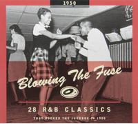 1950-Blowing the Fuse: 28 R&B Classics That Rocked