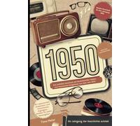 1950 - Ein Jahrgang der Geschichte schrieb: Das perfekte Geschenk mit faszinierenden Fakten und historischen Ereignissen aus dem Jahr 1950