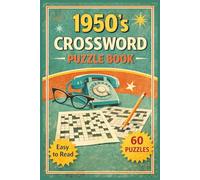 1950’s Crossword Puzzle Book: Crossword Puzzles with Easy to Read Print about 1950’s| 6x9 inches, 120 pages | 60 Puzzles Gift for Vacations, Holiday and Relaxation.