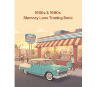 1950s & 1960s Memory Lane Tracing Book: Large Print Nostalgia Tracing and Coloring Pages for Seniors with Dementia or Alzheimer's