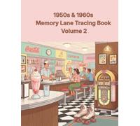 1950s & 1960s Memory Lane Tracing Book Volume 2: More Large Print Nostalgia Tracing and Coloring Pages for Seniors with Dementia or Alzheimer's