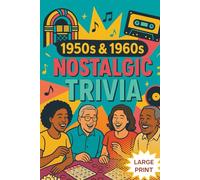 1950s & 1960s Nostalgic Trivia: Relive the Memories | 6x9 Inches, 300 Pages | 650+ Questions & Answers...The perfect gift for Adults and Seniors
