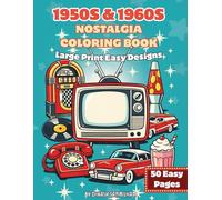 1950s & 1960s Retro Nostalgia Coloring Book for Adults & Seniors: Large Print Easy Vintage Objects for Relaxation and Stress Relief