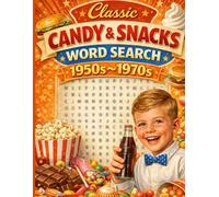 1950s-1970s Classic Candy & Snacks Word Search: A Nostalgic Puzzle Book of Sweet Treats and Old-School Snacks