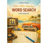 1950s-1980s Nostalgia Word Search for Adults - Large Print: 100 Easy Puzzles from the 1950s-1980s for Relaxation | Full Solutions Included
