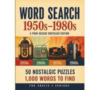 1950s-1980s Nostalgic Word Search: 50 Large Print Puzzles Celebrating Music, Movies, TV, Cars, Fashion, Toys, Technology, Pop Culture & Everyday ... & Seniors (Nostalgic Decades Word Search)