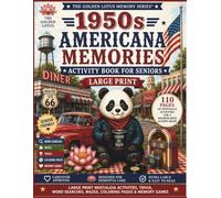 1950s AMERICANA MEMORIES: ACTIVITY BOOK FOR SENIORS LARGE PRINT NOSTALGIA ACTIVITIES, TRIVIA, WORD SEARCHES, MAZES, COLORING PAGES &MEMORY GAMES (Kamila B. Lotus MEMORY SERIES)
