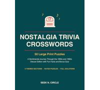 1950s and 1960s Nostalgia Trivia Crosswords Large Print: 50 Puzzles from the Soda Fountain to the Drive-In - Sock Hops, Tail Fins and Penny Candy, with Fun Facts and Full Solutions