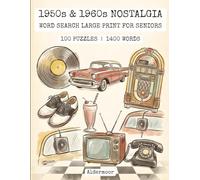 1950s and 1960s Nostalgia Word Search Large Print for Seniors: 100 Fun Puzzles Celebrating the Music, Movies, Cars, Diners, and Memories of Two Unforgettable Decades