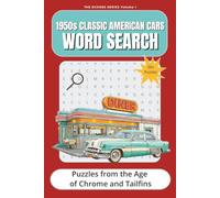 1950s Classic American Cars Word Search - Puzzles from the Age of Chrome and Tailfins: 50+ Word Find Puzzles about Classic Cars | A Nostalgic Journey ... Vacations, Free Time (The Echoes Series)