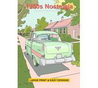 1950s Coloring Book for Seniors: Bold, Easy & Large Print: Relaxing Retro Designs for Memory Care, Mindfulness, and Dementia Therapy