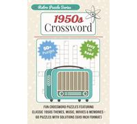 1950s Crossword: Fun Crossword Puzzles Featuring Classic 1950s Themes, Music, Movies & Memories - 60 Puzzles with Solutions (6x9 Inch Format)