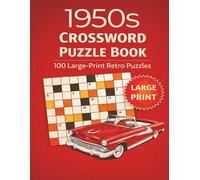 1950S CROSSWORD PUZZLE BOOK: 100 LARGE PRINT RET5RO PUZZLE , LARGE PRINT