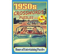 1950s Crossword Puzzles: 1950s Crossword Puzzle Book for Adults - 60 Large Print Vintage Crossword Puzzles Featuring 1950s Movies, Music & Culture - ... Gift for Retro Fans - 6x9 inches , 120 pages