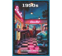 1950s Crossword Puzzles: Crossword Puzzles with Easy to Read about Retro Trends, Famous Icons, and 50s Culture | 6x9 inches, 120 pages | 60 Puzzles - ... Fans, and Puzzle Players (Timelines & Trivia)