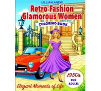 1950s Fashion Glamorous Women Coloring Book for Adults: Elegant Moments of Life (Vintage Fashion Series)