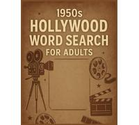 1950s hollywood word search for adults : a retro puzzle experience: Large print nostalgic word hunts inspired by old movies, vintage themes, and timeless screen legends (Vintage Cinema Brain Games)