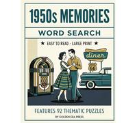 1950s Memories Word Search: 92 Large Print Puzzles: A Nostalgic Journey Through the Fabulous Fifties for Seniors (Nostalgia Word Search Series)